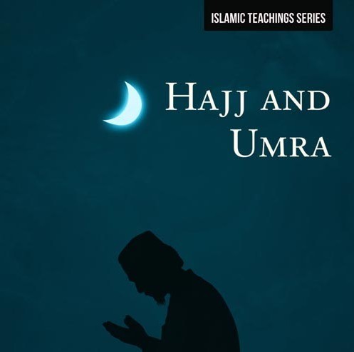 Hajj and Umra (Islamic Teaching Series)